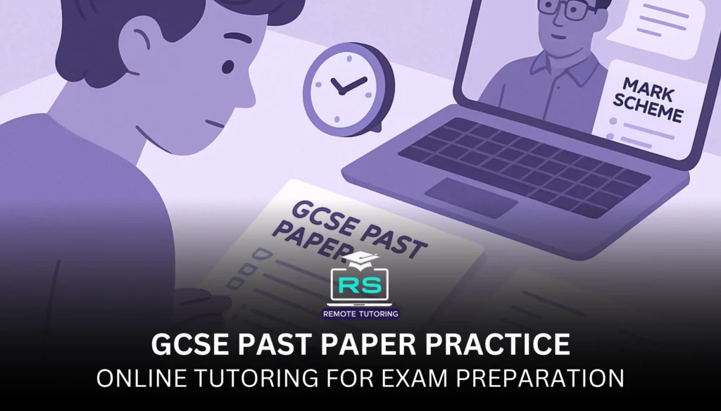 GCSE past paper practice, online tutoring, student studying, GCSE exam preparation, virtual tutor session, revision strategy, RS Remote Tutoring