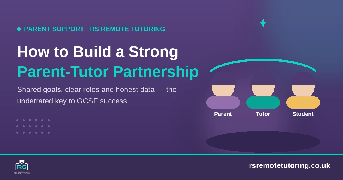 How to build a strong parent-tutor partnership for GCSE success, RS Remote Tutoring
