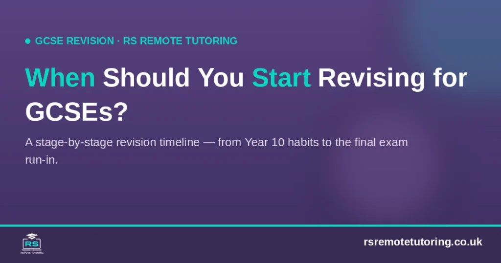 When should you start revising for GCSEs, a stage-by-stage timeline, RS Remote Tutoring