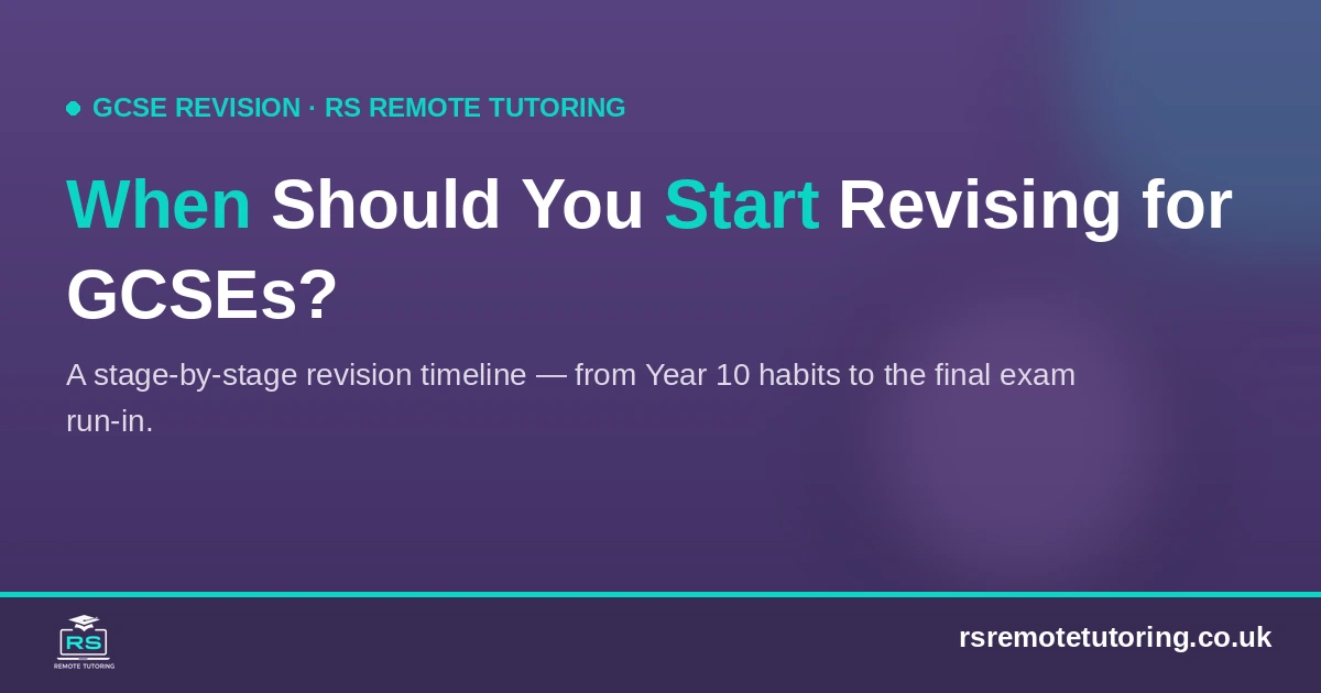 When should you start revising for GCSEs, a stage-by-stage timeline, RS Remote Tutoring
