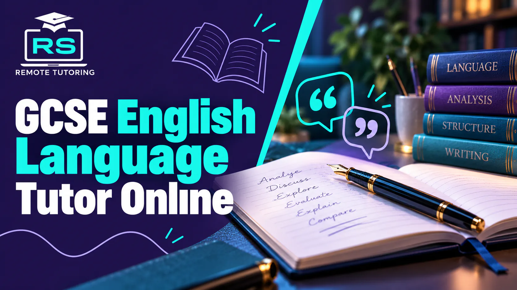 RS Remote Tutoring banner reading GCSE English Language Tutor Online, with an open notebook listing analyse, explore, evaluate and compare, a fountain pen and books labelled Language, Analysis, Structure and Writing