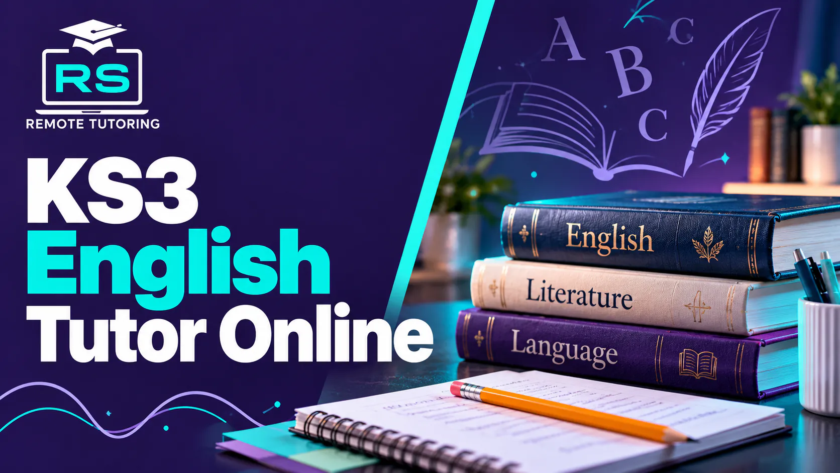 RS Remote Tutoring banner reading KS3 English Tutor Online, with books labelled English, Literature and Language, a spiral notebook and a pencil