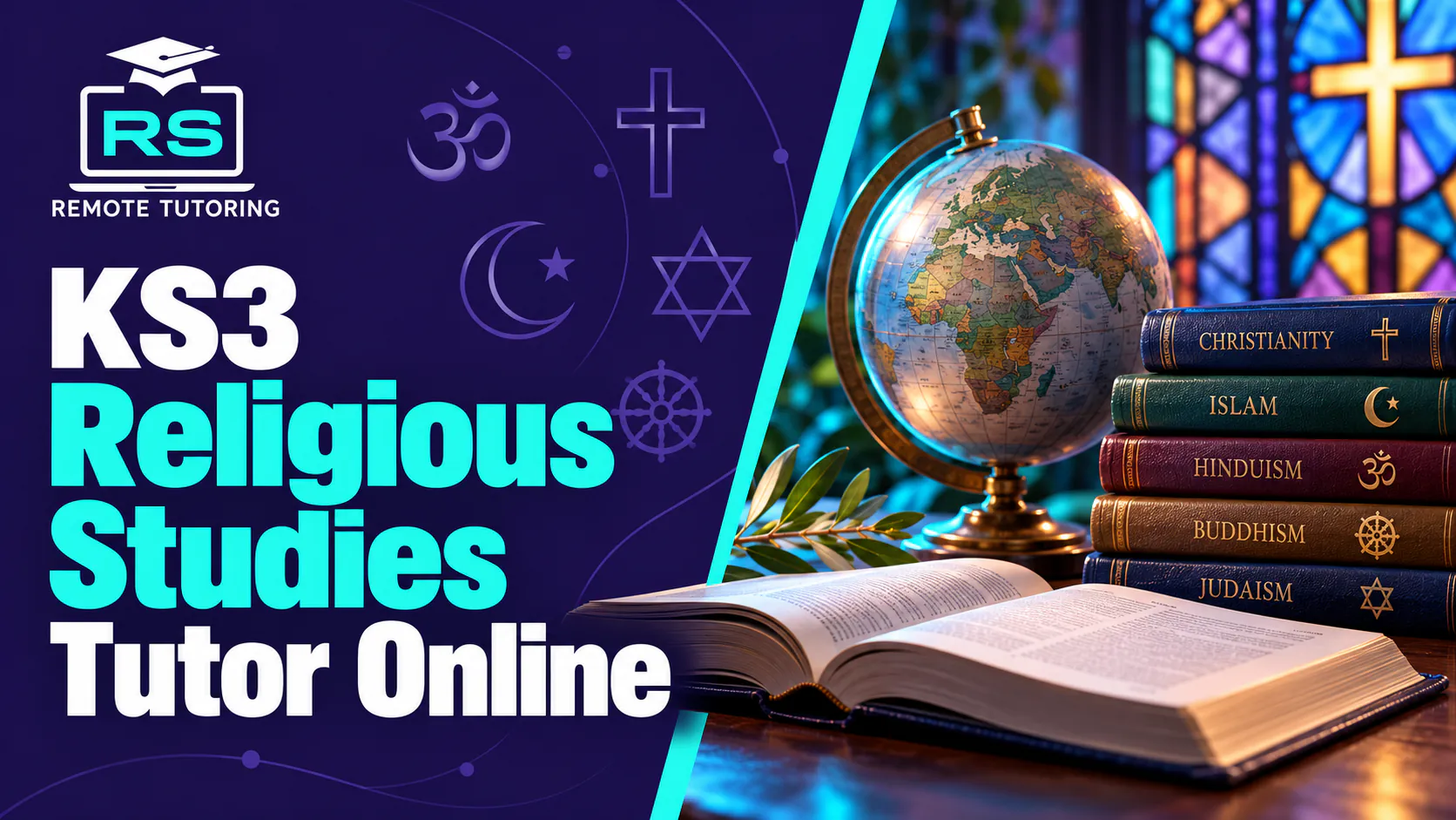 RS Remote Tutoring banner for KS3 Religious Studies tutor online with a globe, an open book and books titled Christianity, Islam, Hinduism, Buddhism and Judaism beside religious symbols